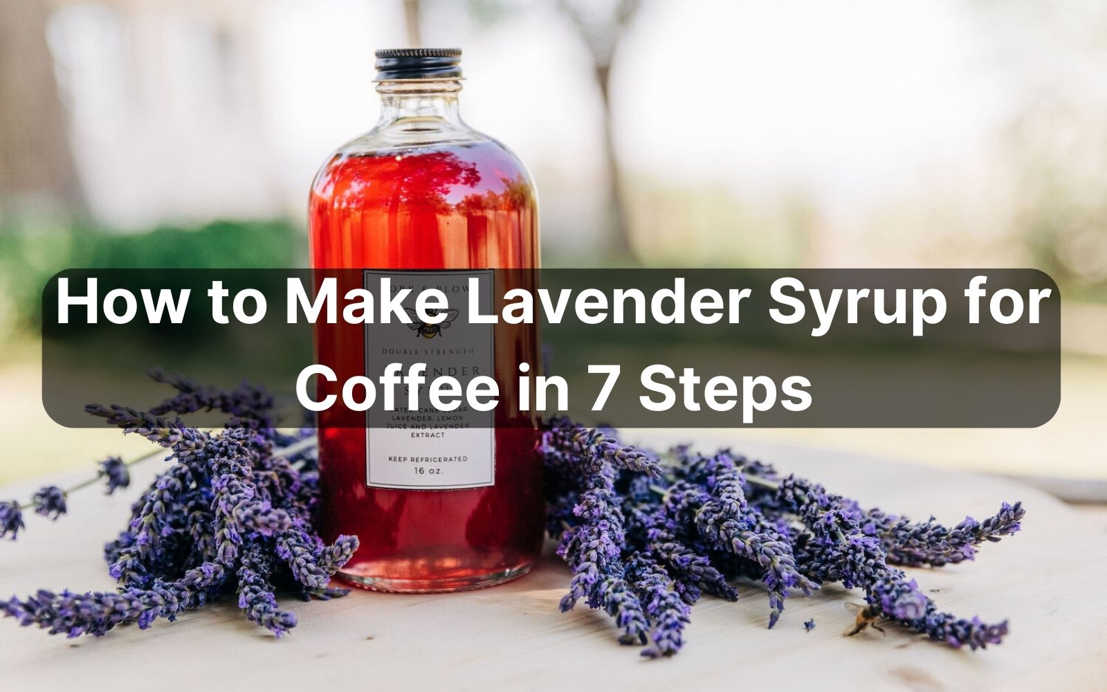 How to Make Lavender Syrup for Coffee in 7 Steps